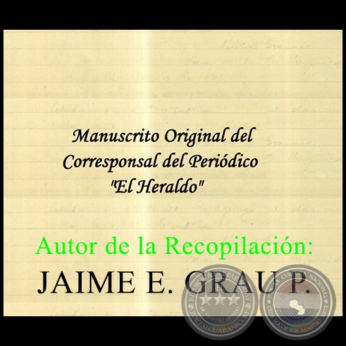 Manuscrito Original Del Corresponsal Del Periodico EL HERALDO - Año 1885 - Autor de la Recopilación JAIME E. GRAU P.